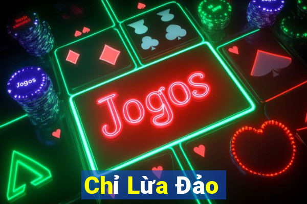 Chỉ Lừa Đảo