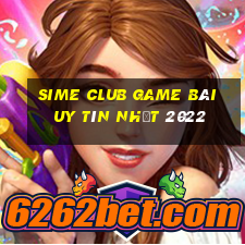 Sime Club Game Bài Uy Tín Nhất 2022