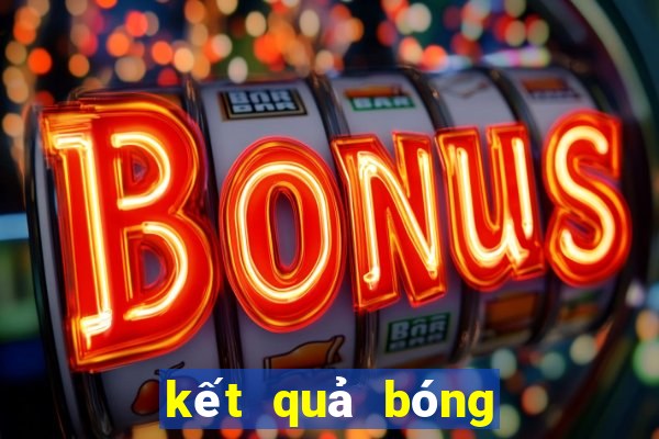 kết quả bóng đá quốc tế mới nhất