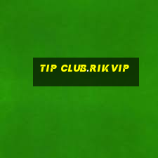 tip club.rikvip