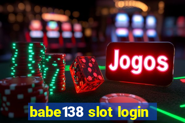 babe138 slot login