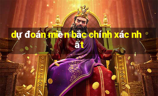 dự đoán miền bắc chính xác nhất