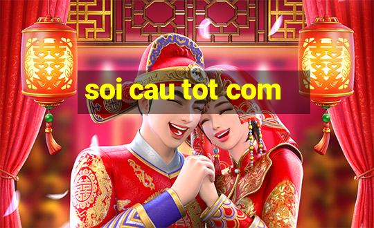 soi cau tot com