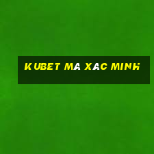 kubet mã xác minh