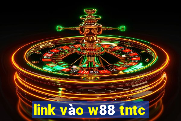 link vào w88 tntc