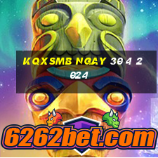 kqxsmb ngay 30 4 2024