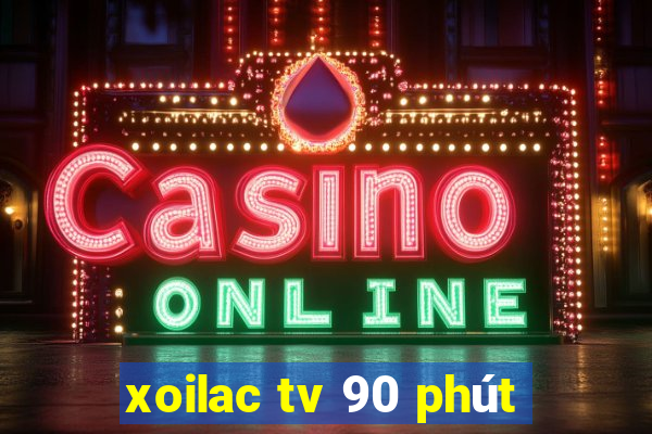 xoilac tv 90 phút