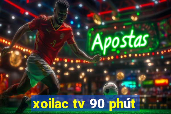 xoilac tv 90 phút