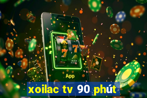 xoilac tv 90 phút