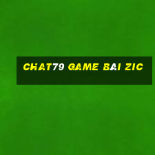 Chat79 Game Bài Zic