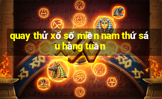 quay thử xổ số miền nam thứ sáu hàng tuần