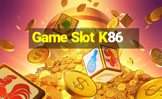 Game Slot K86