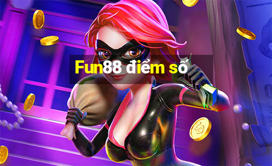 Fun88 điểm số