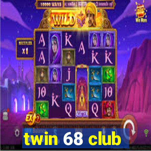 twin 68 club