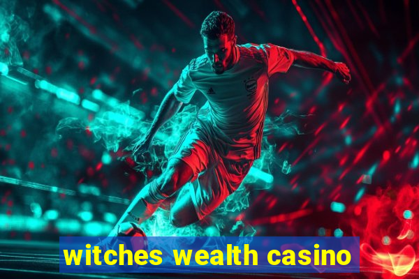 witches wealth casino