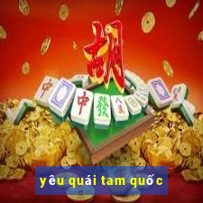 yêu quái tam quốc