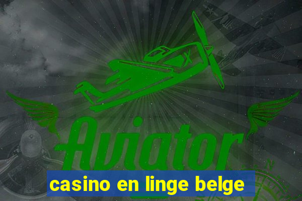 casino en linge belge