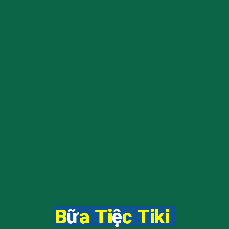 Bữa Tiệc Tiki