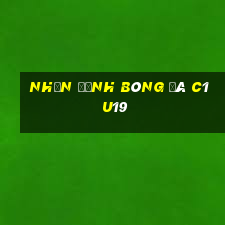 nhận định bóng đá c1 u19