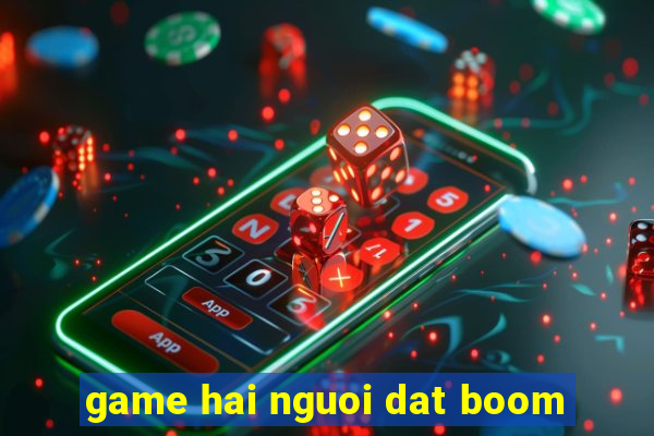 game hai nguoi dat boom