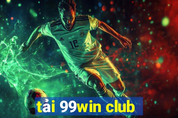 tải 99win club