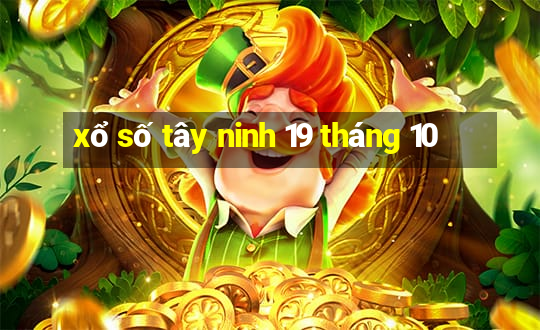 xổ số tây ninh 19 tháng 10