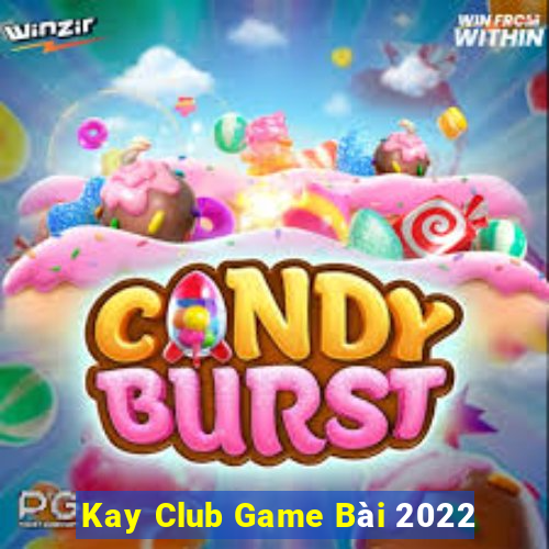 Kay Club Game Bài 2022