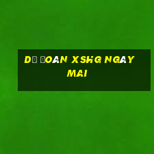 Dự đoán XSHG ngày mai