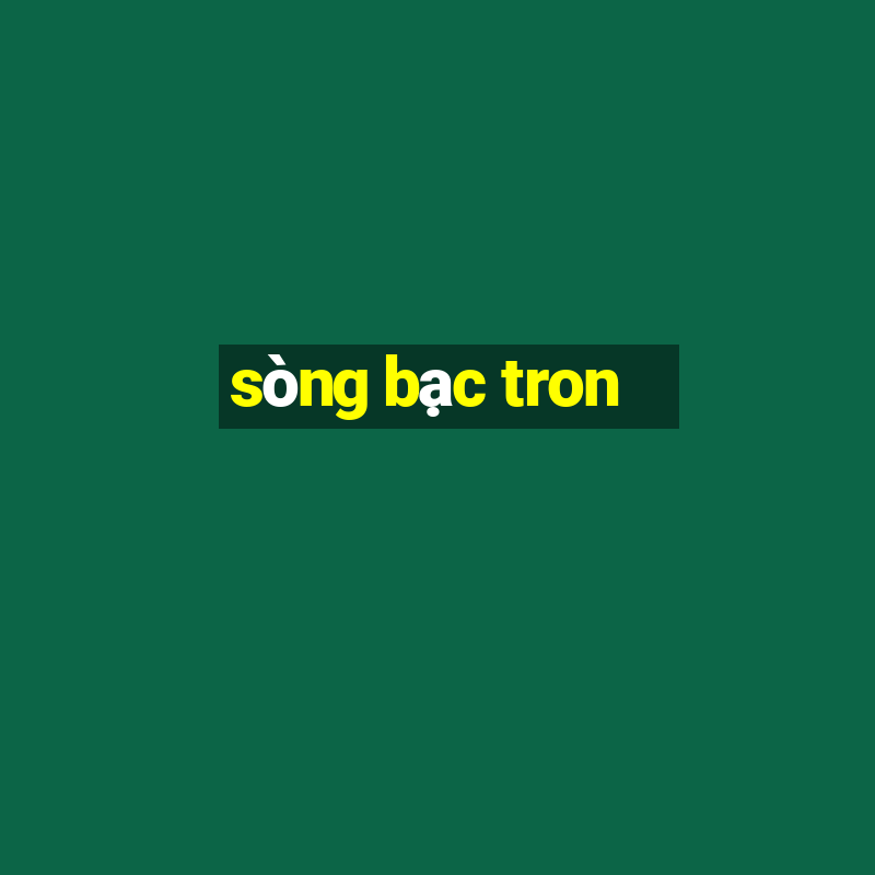 sòng bạc tron