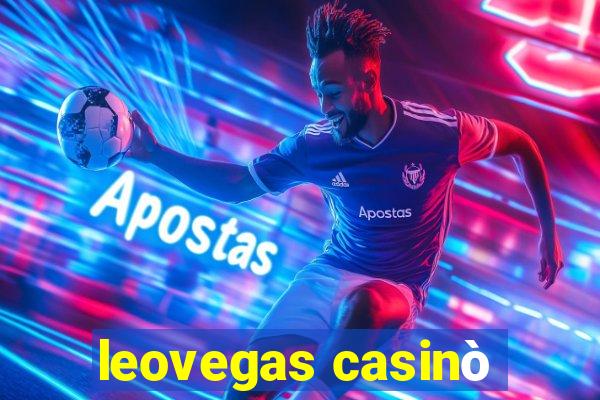 leovegas casinò