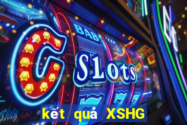 kết quả XSHG ngày 4