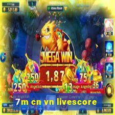 7m cn vn livescore