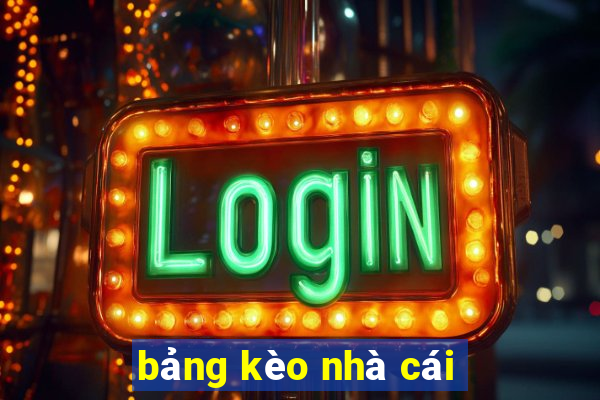 bảng kèo nhà cái