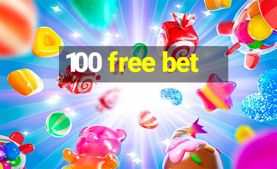 100 free bet