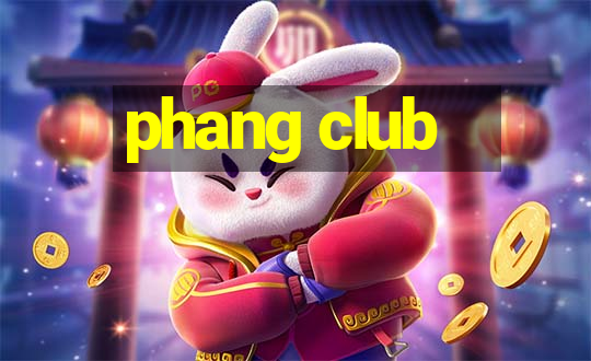 phang club