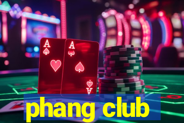 phang club