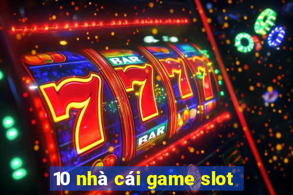 10 nhà cái game slot