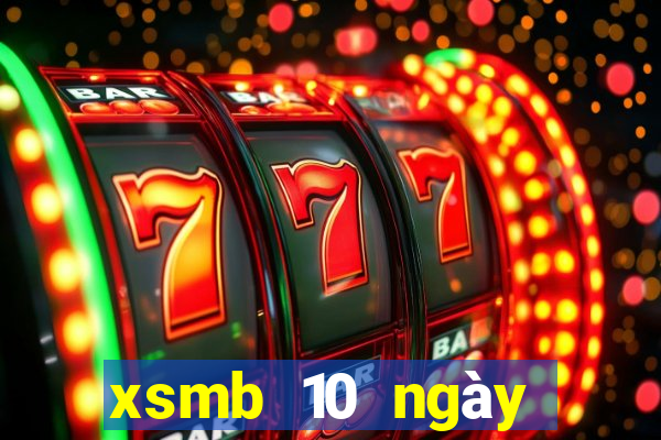 xsmb 10 ngay gan nhat