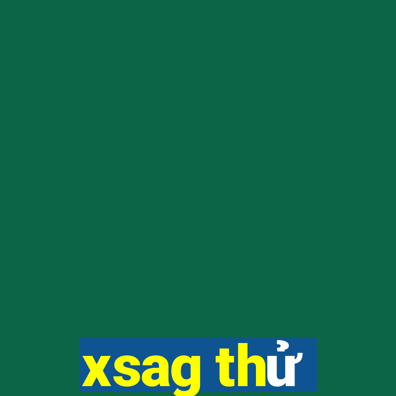 xsag thử