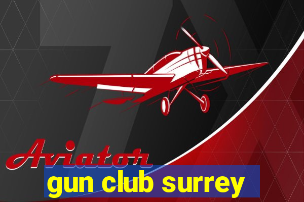 gun club surrey