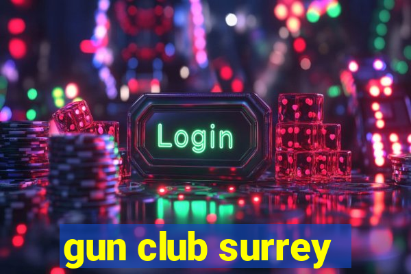 gun club surrey