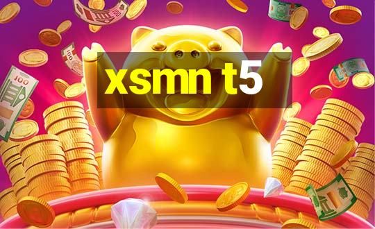 xsmn t5