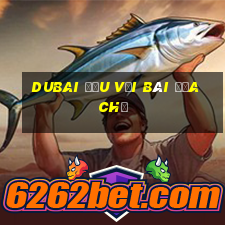 Dubai đấu với bài địa chủ