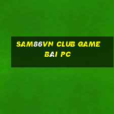 Sam86Vn Club Game Bài Pc