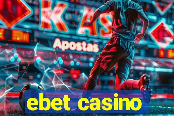 ebet casino