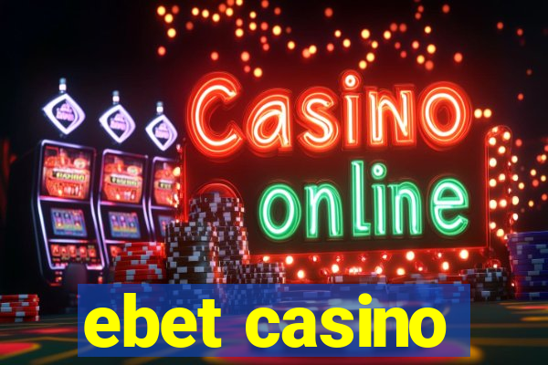 ebet casino