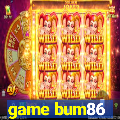 game bum86