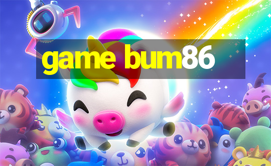 game bum86