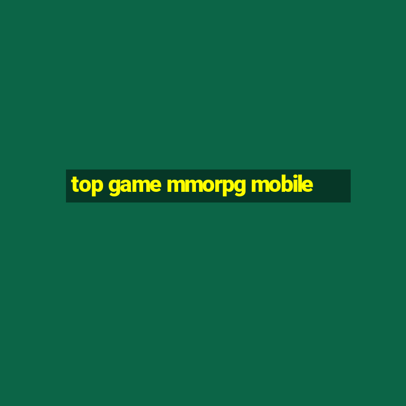 top game mmorpg mobile