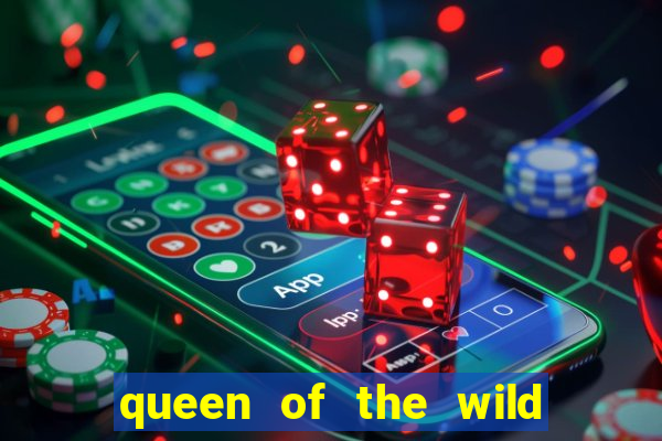 queen of the wild slot machine